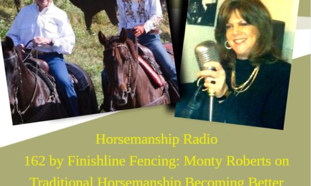 162 by Finishline Fencing:  Monty Roberts on Traditional Horsemanship Becoming Better