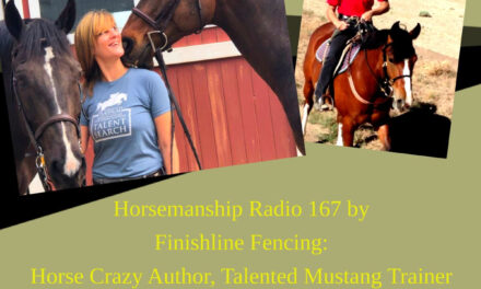 167 by Finishline Fencing: Horse Crazy Author and Talented Mustang Trainer