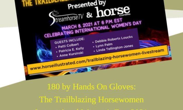 180 by Hands On Gloves:  The Trailblazing Horsewomen on Intl Women’s Day 2021