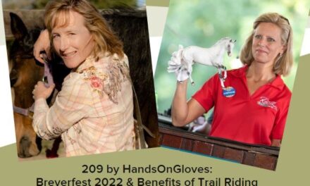 209 by Hands On Gloves: Breyerfest 2022 & Benefits of Trail Riding