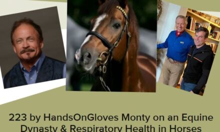 223 by HandsOnGloves: Monty on an Equine Dynasty & Respiratory Health in Horses