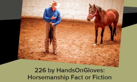226 by HandsOnGloves: Horsemanship Fact or Fiction with Monty Roberts