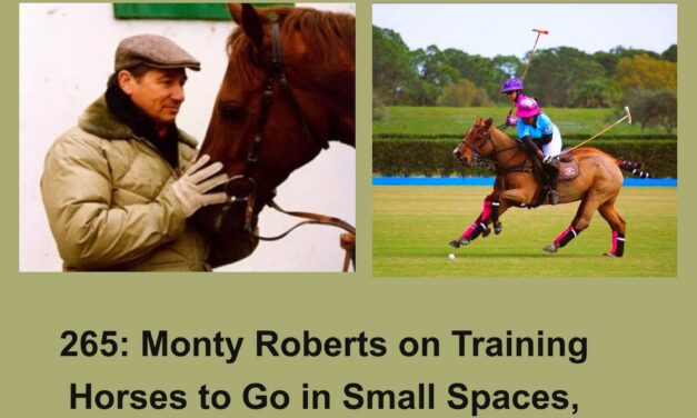 265: Monty Roberts on Training Horses to Go in Small Spaces, Polo Phenom Shariah Harris, by HandsOnGloves